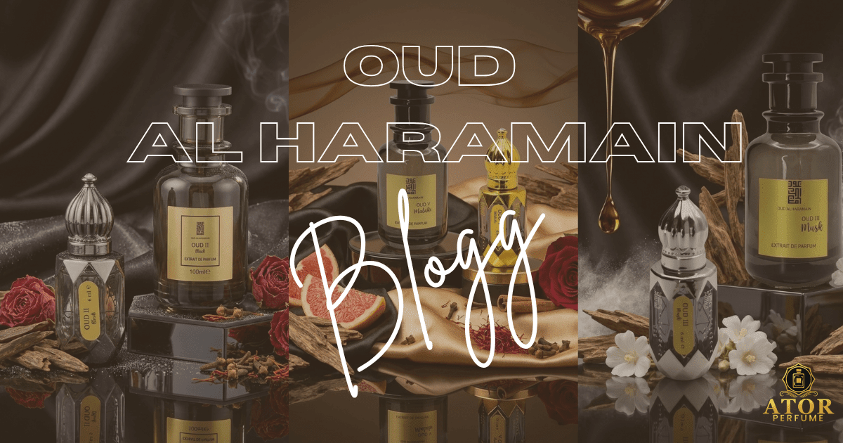 The Ultimate Oud Al Haramain Guide: Comparing Oud II Black, Oud III Musk, and Oud V Malaki - Ator Perfume